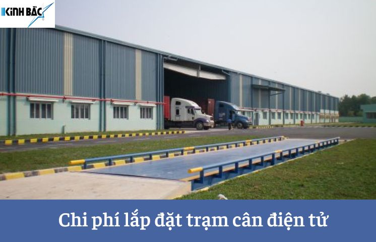Chi phí lắp đặt trạm cân điện tử