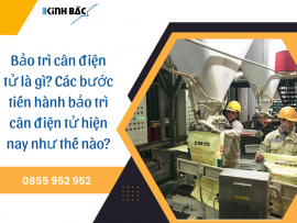 Bảo trì cân điện tử là gì? Các bước tiến hành bảo trì cân điện tử