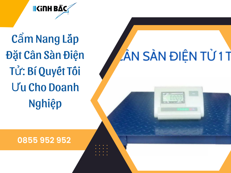 Cẩm Nang Lắp Đặt Cân Sàn Điện Tử: Bí Quyết Tối Ưu Cho Doanh Nghiệp