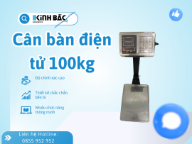 Cân điện tử 100kg – Giải pháp cân đo chính xác, nhanh chóng và tiết kiệm