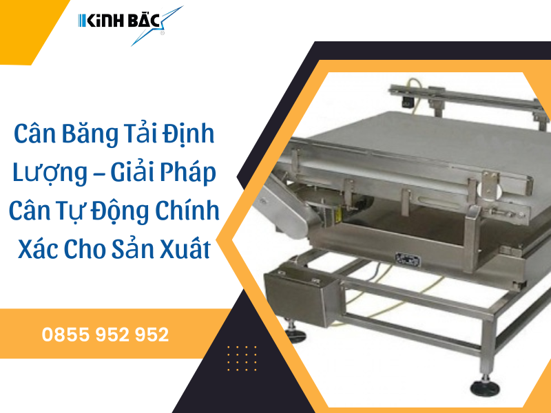 Cân Băng Tải Định Lượng – Giải Pháp Cân Tự Động Chính Xác