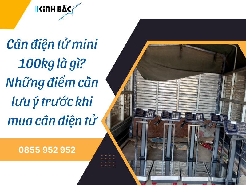 Cân điện tử mini 100kg là gì? Những điểm cần lưu ý trước khi mua cân