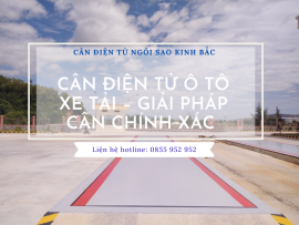 Cân điện tử ô tô xe tải – Giải pháp cân chính xác, bền bỉ