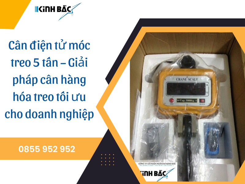 Cân điện tử móc treo 5 tấn – Giải pháp cân hàng hóa treo tối ưu 
