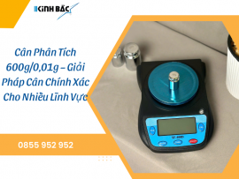 Cân Phân Tích 600g/0,01g – Giải Pháp Cân Chính Xác Cho Nhiều Lĩnh Vực