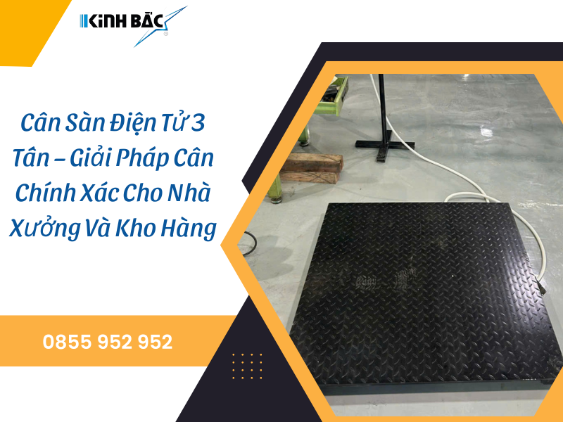 Cân Sàn Điện Tử 3 Tấn – Giải Pháp Cân Chính Xác Cho Nhà Xưởng