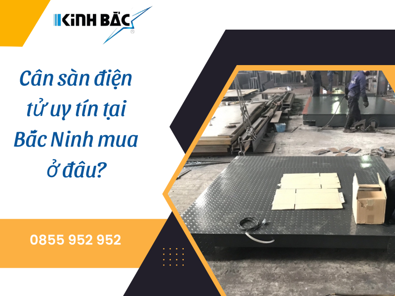 Cân sàn điện tử uy tín tại Bắc Ninh mua ở đâu?