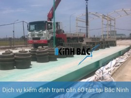 Kiểm định trạm cân ô tô 60 tấn tại Bắc Ninh