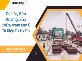 Dịch Vụ Bảo Dưỡng, Sửa Chữa Trạm Cân Ô Tô Điện Tử Uy Tín
