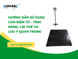 Hướng Dẫn Sử Dụng Cân Điện Tử – Tính Năng, Lợi Thế Và Lưu Ý Quan Trọng