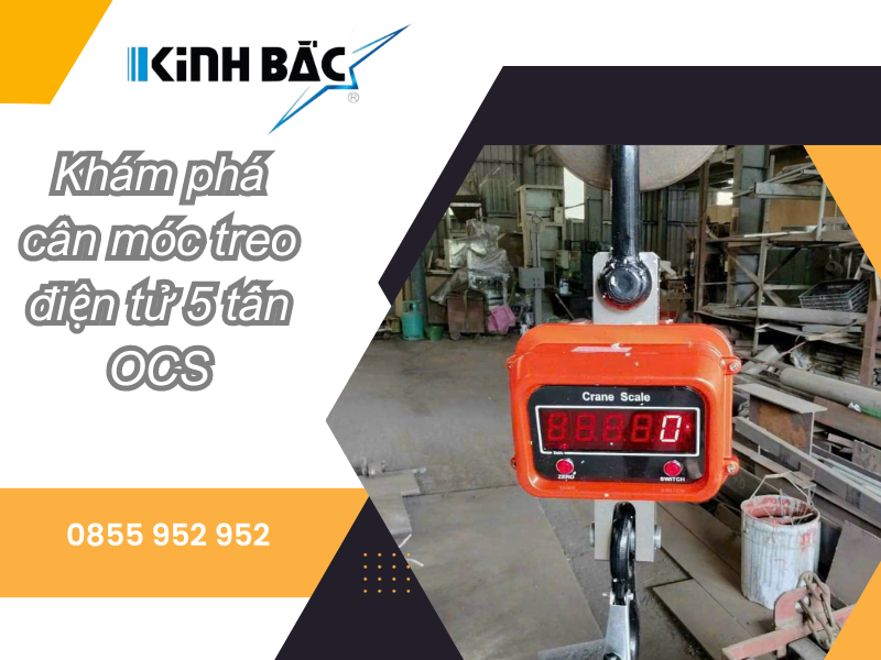 Khám phá tính năng Cân Móc Treo Điện Tử 5 Tấn OCS