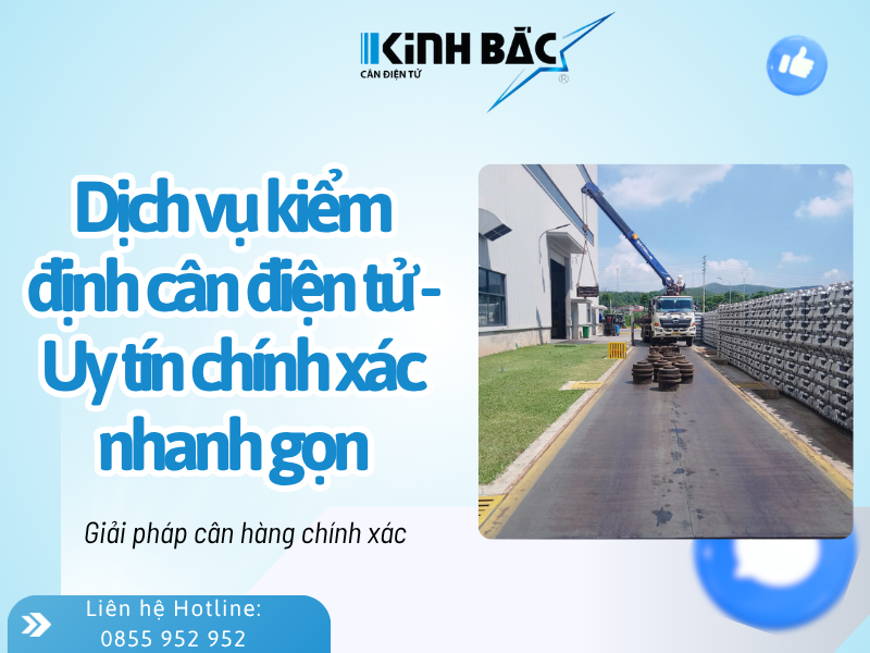 Dịch vụ kiểm định cân điện tử - Uy tín chính xác nhanh gọn