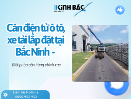 Cân điện tử ô tô, xe tải lắp đặt tại Bắc Ninh – Cân chính xác