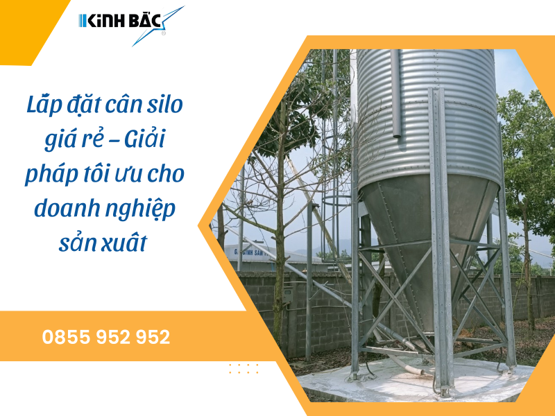 Lắp đặt cân silo giá rẻ – Giải pháp tối ưu cho doanh nghiệp