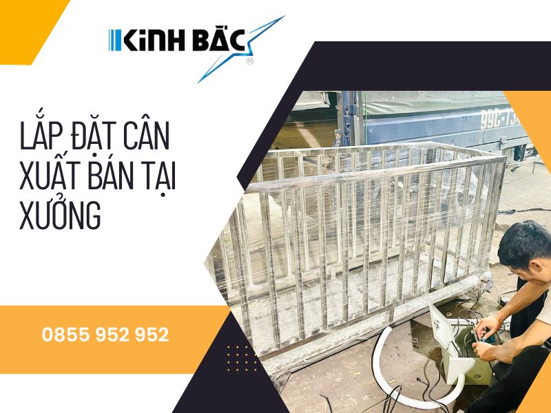 Đặc điểm cân xuất bán? Địa chỉ lắp đặt cân xuất bán tại Bắc Ninh?