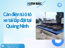 Cân điện tử ô tô xe tải lắp đặt tại Quảng Ninh – Giải pháp tối ưu