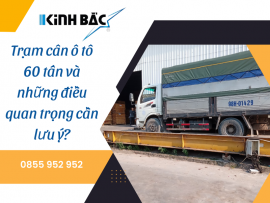 Trạm cân ô tô 60 tấn và những điều quan trọng cần lưu ý?