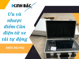 Ưu và nhược điểm Cân xe tải hàng hóa kinh bắc 