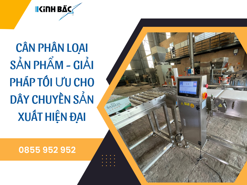 CÂN PHÂN LOẠI SẢN PHẨM - GIẢI PHÁP TỐT CHO DÂY CHUYỀN SẢN XUẤT